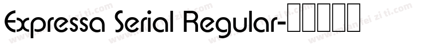Expressa Serial Regular字体转换